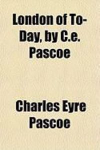 Produktbild: London of To-Day, by C.E. Pascoe