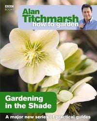 Produktbild: Alan Titchmarsh How to Garden: Gardening in the Shade