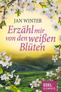 Produktbild: Erz&auml;hl mir von den wei&szlig;en Bl&uuml;ten