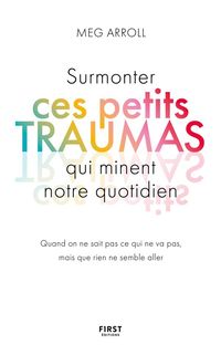 Produktbild: Surmonter ces petits traumas qui minent notre quotidien