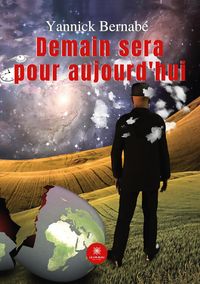 Produktbild: Yannick Bernab&eacute;: Demain sera pour aujourd'hui