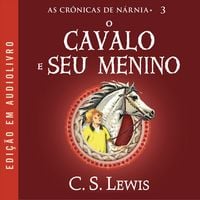 Produktbild: As Cr&ocirc;nicas de N&aacute;rnia: O cavalo e seu Menino