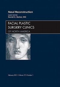 Bild vom Artikel Nasal Reconstruction, an Issue of Facial Plastic Surgery Clinics: Volume 19-1 vom Autor Daniel Becker