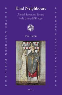 Produktbild: Kind Neighbours: Scottish Saints and Society in the Later Middle Ages