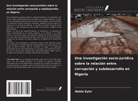 Produktbild: Una investigaci&oacute;n socio-jur&iacute;dica sobre la relaci&oacute;n entre corrupci&oacute;n y subdesarrollo en Nigeria