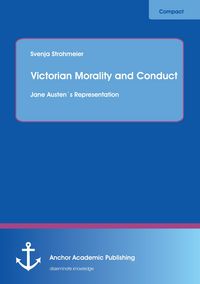 Produktbild: Victorian Morality and Conduct: Jane Austen&acute;s Representation