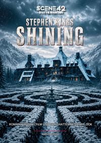 Produktbild: Stephen Kings Shining - Roman, Kubrick-Filme und die Schatten des Overlook (Scene 42 - Das Filmarchiv, Hardcover)