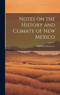 Produktbild: Notes on the History and Climate of New Mexico