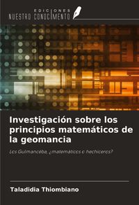 Produktbild: Investigaci&oacute;n sobre los principios matem&aacute;ticos de la geomancia