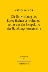 Produktbild: Die Entwicklung des Europ&auml;ischen Verwaltungsrechts aus der Perspektive der Handlungsformenlehre