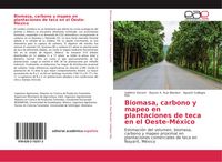 Produktbild: Biomasa, carbono y mapeo en plantaciones de teca en el Oeste-M&eacute;xico