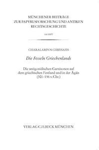 Produktbild: M&uuml;nchener Beitr&auml;ge zur Papyrusforschung Heft 118: Die Fesseln Griechenlands