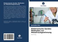 Produktbild: Elektronische Ger&auml;te: Methoden zur Metallr&uuml;ckgewinnung