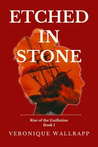 Produktbild: Etched in Stone (Rise of the Guillotine, #1)
