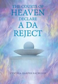 Produktbild: The Court's of Heaven Declare a Da Reject