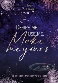 Produktbild: Desire me, use me, make me yours