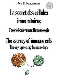 Produktbild: Le secret des cellules immunitaires - Th&eacute;orie bouleversant l'Immunologie