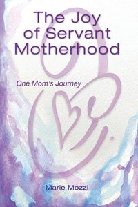 Produktbild: The Joy of Servant Motherhood