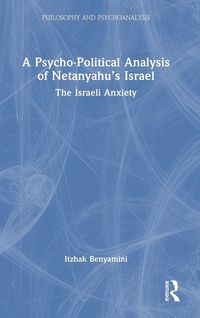 Produktbild: A Psycho-Political Analysis of Netanyahu's Israel