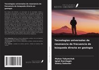 Produktbild: Tecnolog&iacute;as universales de resonancia de frecuencia de b&uacute;squeda directa en geolog&iacute;a