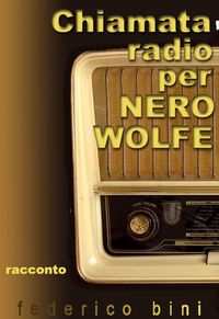 Produktbild: Chiamata radio per Nero Wolfe (I falsigialli - racconti, #1)