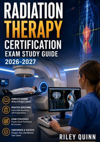 Produktbild: Radiation Therapy Certification Exam Study Guide 2026-2027