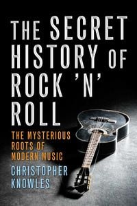 Produktbild: The Secret History of Rock 'n' Roll