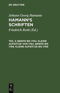 Produktbild: Briefe bis 1764. Kleine Aufs&auml;tze von 1764. Briefe bis 1769. Kleine Aufs&auml;tze bis 1769
