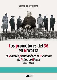 Produktbild: Los promotores del 36 en Navarra : el Somat&eacute;n pamplon&eacute;s en la dictadura de Primo de Rivera, 1923-1930