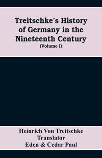 Produktbild: Treitschke's History of Germany in the nineteenth century (Volume I)