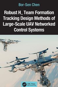 Produktbild: Robust H8 Team Formation Tracking Design Methods of Large-Scale UAV Networked Control Systems
