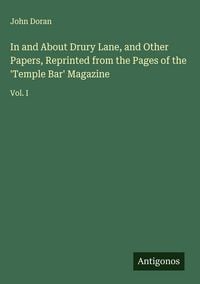Produktbild: In and About Drury Lane, and Other Papers, Reprinted from the Pages of the 'Temple Bar' Magazine