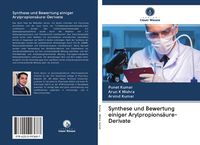Produktbild: Synthese und Bewertung einiger Arylpropions&auml;ure-Derivate