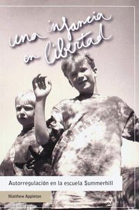 Produktbild: Una infancia en libertad : autorregulaci&oacute;n en la escuela Summerhill