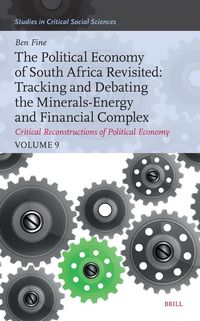 Produktbild: The Political Economy of South Africa Revisited: Tracking and Debating the Minerals-Energy and Financial Complex