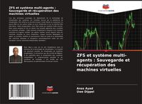 Produktbild: ZFS et syst&egrave;me multi-agents : Sauvegarde et r&eacute;cup&eacute;ration des machines virtuelles