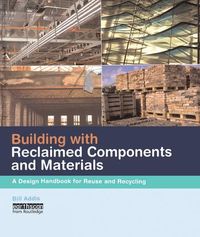 Produktbild: Building with Reclaimed Components and Materials