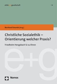 Produktbild: Christliche Sozialethik - Orientierung welcher Praxis?