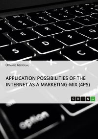 Produktbild: Application possibilities of the Internet as a Marketing-Mix (4Ps)