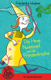 Produktbild: Die Hexe Nudelzopf und die Prinzenfr&ouml;sche