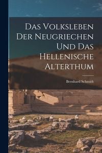 Produktbild: Das Volksleben der Neugriechen und das Hellenische Alterthum