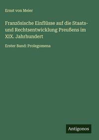 Produktbild: Franz&ouml;sische Einfl&uuml;sse auf die Staats- und Rechtsentwicklung Preu&szlig;ens im XIX. Jahrhundert