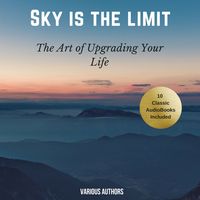 Produktbild: The Sky is the Limit (10 Classic Self-Help Books Collection)