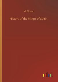 Produktbild: History of the Moors of Spain