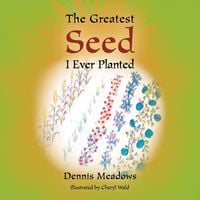 The Greatest Seed I Ever Planted