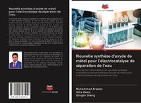 Produktbild: Nouvelle synth&egrave;se d'oxyde de m&eacute;tal pour l'&eacute;lectrocatalyse de s&eacute;paration de l'eau