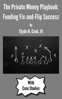 Produktbild: The Private Money Playbook: Funding Fix-and-Flip Success