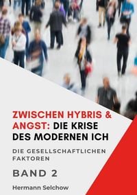 Produktbild: Zwischen Hybris & Angst: Die Krise des modernen Ich Band II