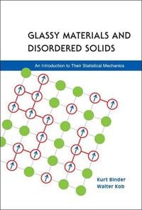 Produktbild: Glassy Materials and Disordered Solids: An Introduction to Their Statistical Mechanics