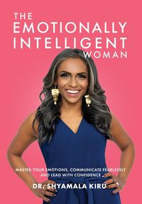 Produktbild: The Emotionally Intelligent Woman, Master Your Emotions, Communicate Fearlessly and Lead With Confidence